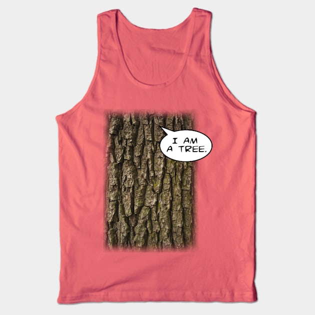 I Am a Tree Tank Top by SwordMace